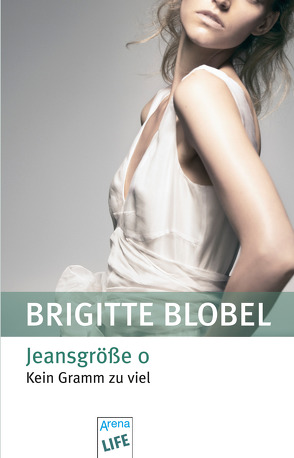 Jeansgröße 0 von Blobel,  Brigitte