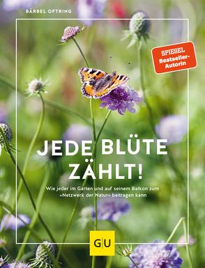 Jede Blüte zählt! von Oftring,  Bärbel