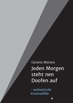 Jeden Morgen steht nen Doofen auf von Merten,  Gerwin