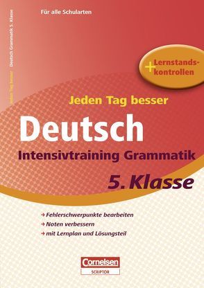 Jeden Tag besser – Deutsch Intensivtraining Grammatik 5. Klasse von Greisbach,  Michaela, Tessmann,  Dorina