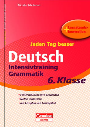 Jeden Tag besser – Deutsch Intensivtraining Grammatik 6. Klasse von Greisbach,  Michaela, Tessmann,  Dorina