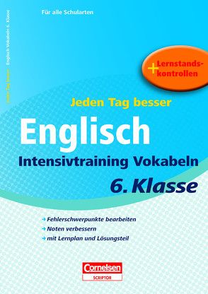 Jeden Tag besser – Englisch Intensivtraining Vokabeln 6. Klasse von Preedy,  Ingrid, Seidl,  Brigitte, Tessmann,  Dorina