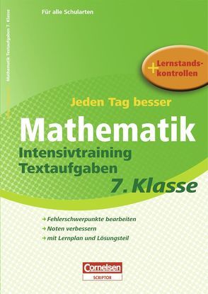 Jeden Tag besser – Mathematik Intensivtraining Textaufgaben 7. Klasse von Himmler,  Ursula, Tessmann,  Dorina