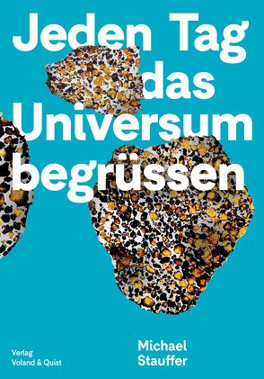 Jeden Tag das Universum begrüssen von Stauffer,  Michael