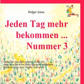 Jeden Tag mehr bekommen … Nummer 3 von Jonas,  Holger