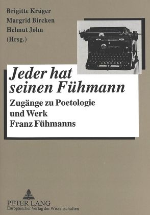 «Jeder hat seinen Fühmann»- Herkunft – Prägung – Habitus- Potsdamer literaturwissenschaftliche Studien und Konferenzberichte von Bircken,  Margrid, John,  Helmut, Krüger,  Brigitte