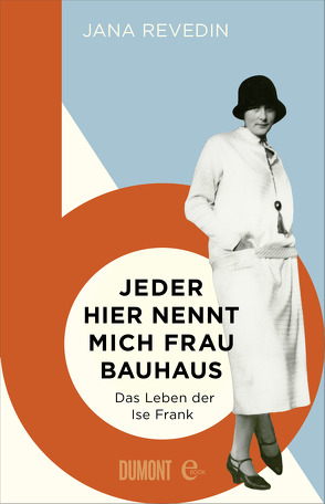 Jeder hier nennt mich Frau Bauhaus von Revedin,  Jana