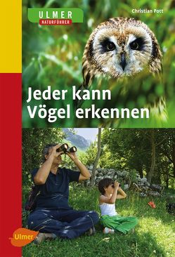 Jeder kann Vögel erkennen von Pott,  Christian