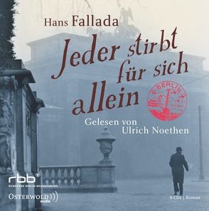 Jeder stirbt für sich allein von Fallada,  Hans, Noethen,  Ulrich