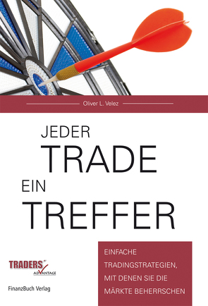 Jeder Trade ein Treffer! von Velez,  Oliver L.