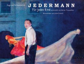 JEDERMANN für JEDES KIND von Crouch,  Julian, Hofmannsthal,  Hugo von, Thuswaldner,  Werner