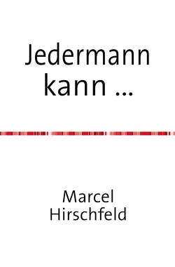 Jedermann kann … von Hirschfeld,  Marcel