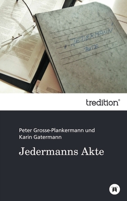 Jedermanns Akte von Gatermann,  Karin, Grosse-Plankermann,  Peter