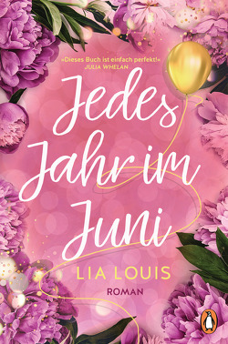 Jedes Jahr im Juni – Der romantische Bestseller des Jahres von Dünninger,  Veronika, Louis,  Lia