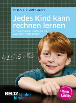Jedes Kind kann rechnen lernen von Schön,  Bernhard, Zimmermann,  Klaus R.