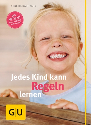 Jedes Kind kann Regeln lernen von Kast-Zahn,  Annette