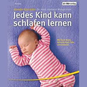 Jedes Kind kann schlafen lernen von Alzen,  Gerd, Kast-Zahn,  Annette, Morgenroth,  Hartmut