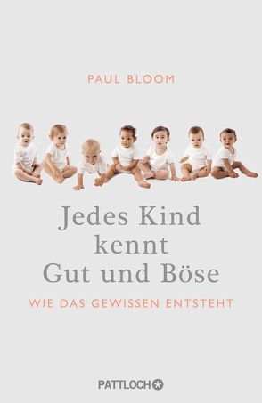 Jedes Kind kennt Gut und Böse von Bloom,  Paul, Krips-Schmidt,  Katrin