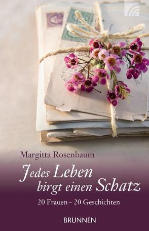 Jedes Leben birgt einen Schatz von Rosenbaum,  Margitta