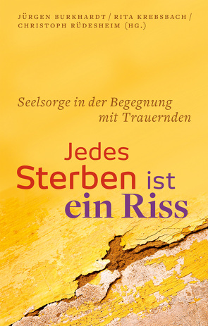 Jedes Sterben ist ein Riss von Burkhardt,  Jürgen, Krebsbach,  Rita, Rüdesheim,  Christoph