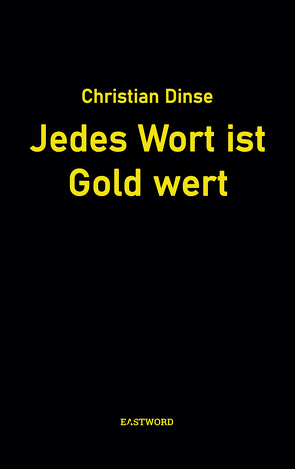 Jedes Wort ist Gold wert von Dinse,  Christian