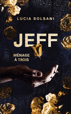 Jeff – Ménage à trois von Bolsani,  Lucia