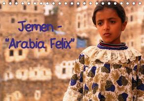 Jemen – „Arabia Felix“ (Tischkalender 2018 DIN A5 quer) von Thauwald,  Pia