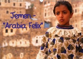 Jemen – „Arabia Felix“ (Wandkalender 2018 DIN A3 quer) von Thauwald,  Pia