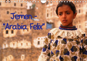 Jemen – „Arabia Felix“ (Wandkalender 2022 DIN A4 quer) von Thauwald,  Pia