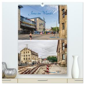 Jena im Wandel (hochwertiger Premium Wandkalender 2024 DIN A2 hoch), Kunstdruck in Hochglanz von Gropp,  Gerd