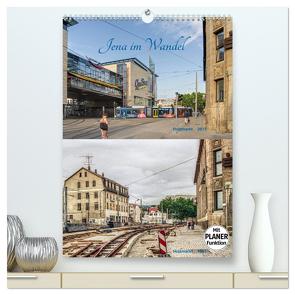 Jena im Wandel (hochwertiger Premium Wandkalender 2024 DIN A2 hoch), Kunstdruck in Hochglanz von Gropp,  Gerd