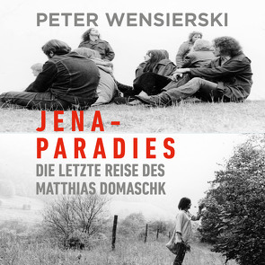 Jena-Paradies von Dupont,  Oliver, Wensierski,  Peter