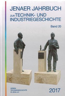 Jenaer Jahrbuch zur Technik- und Industriegeschichte 2017 (Band 20) von Hahmann,  Peter