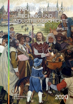 Jenaer Jahrbuch zur Technik- und Industriegeschichte 2020 (Band 23) von Hahmann,  Peter