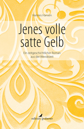 Jenes volle satte Gelb von Hansen,  Hannes