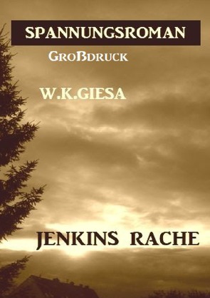 Jenkins Rache: Großdruck Spannungsroman von Giesa,  W. K.