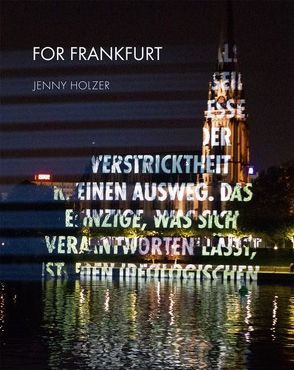 Jenny Holzer von Bünau,  Friederike von, Cole,  Henri, Gropp,  Rose Maria, Weibel,  Peter