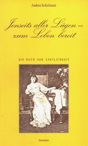 Jenseits aller Lügen – Zum Leben bereit von Schickmair,  Andrea