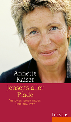 Jenseits aller Pfade von Kaiser,  Annette