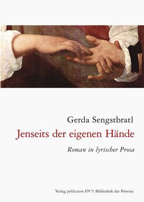 Jenseits der eigenen Hände von Sengstbratl,  Gerda