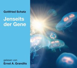 Jenseits der Gene von Grandits,  Ernst A., Schatz,  Gottfried