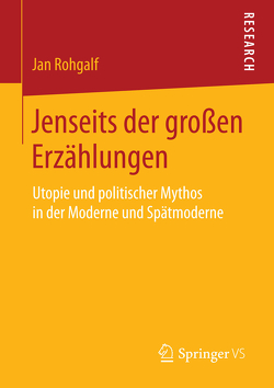 Jenseits der großen Erzählungen von Rohgalf,  Jan