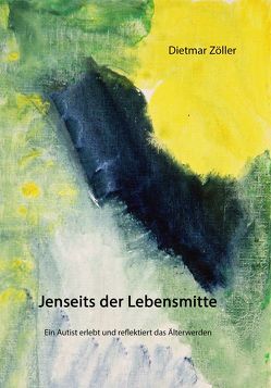 Jenseits der Lebensmitte von Zöller,  Dietmar