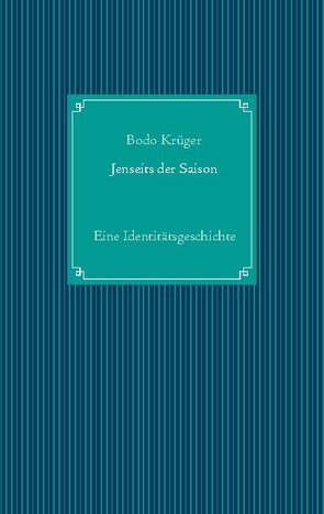 Jenseits der Saison von Krüger,  Bodo