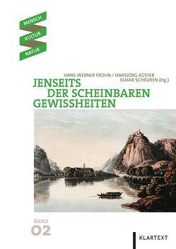 Jenseits der scheinbaren Gewissheiten von Frohn,  Hans-Werner, Küster,  Hansjörg, Scheuren,  Elmar