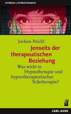 Jenseits der therapeutischen Beziehung von Peichl,  Jochen