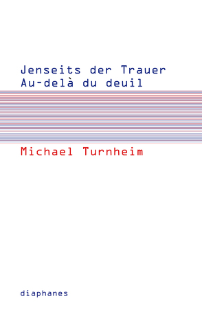 Jenseits der Trauer / Au-delà du deuil von Coelen,  Marcus, Kaltenbeck,  Franz, Turnheim,  Dian