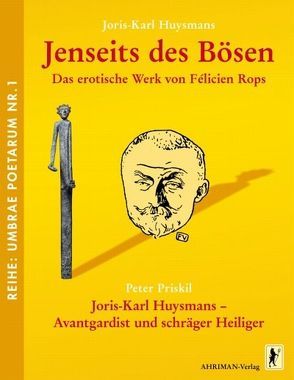 Jenseits des Bösen – Das erotische Werk von Félicien Rops von Huysmans,  Joris K., Priskil,  Peter