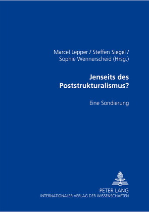 Jenseits des Poststrukturalismus? von Lepper,  Marcel, Siegel,  Steffen, Wennerscheid,  Sophie