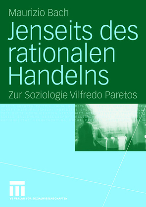 Jenseits des rationalen Handelns von Bach,  Maurizio